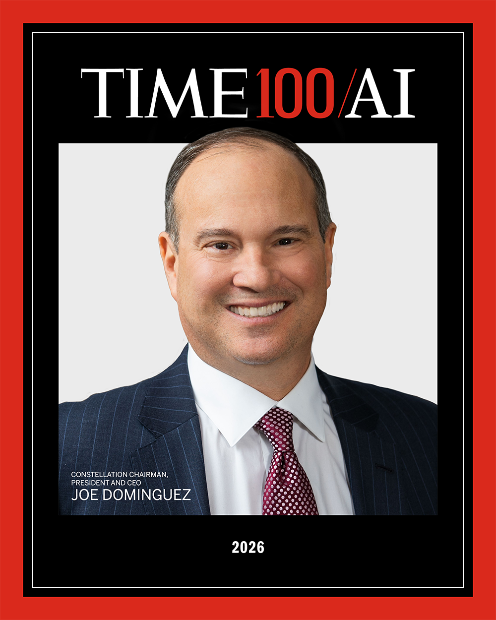Time 100/AI cover with Constellation Chairman, President and CEO Joe Dominguez 2026